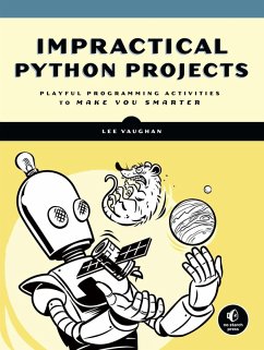 Impractical Python Projects (eBook, ePUB) - Vaughan, Lee