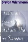 Anders als gedacht / Anders als gedacht: Auf dem Weg ins Paradies