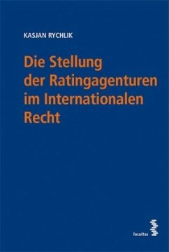 Cover Die Stellung der Ratingagenturen im Internationalen Recht