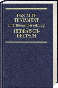 Das Alte Testament. Interlinearübersetzung Hebräisch-Deutsch. Bd.5