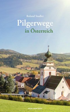 Pilgerwege in Österreich - Stadler, Roland