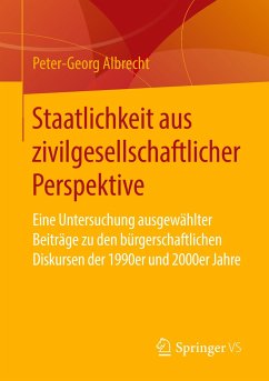 Staatlichkeit aus zivilgesellschaftlicher Perspektive - Albrecht, Peter-Georg