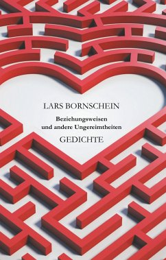 Beziehungsweisen und andere Ungereimtheiten - Bornschein, Lars