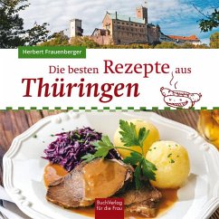 Die besten Rezepte aus Thüringen - Frauenberger, Herbert
