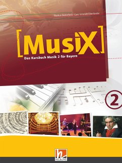 MusiX 2. Schülerband. Ausgabe BG (Bayern Gym Lehrplan Plus) - Detterbeck, Markus; Schmidt-Oberländer, Gero