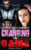 Changing the Game - Transgender Romance (eBook, ePUB)