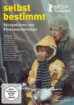 Selbstbestimmt. Perspektiven von Filmemacherinnen