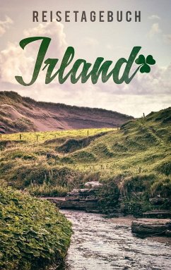 Reisetagebuch Irland zum Selberschreiben und gestalten