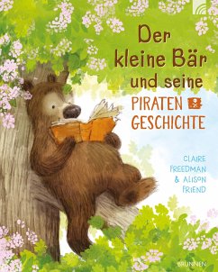 Der kleine Bär und seine Piratengeschichte - Freedman, Claire