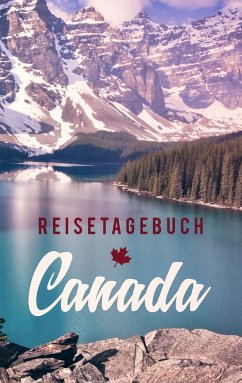 Reisetagebuch Kanada zum Selberschreiben und Gestalten