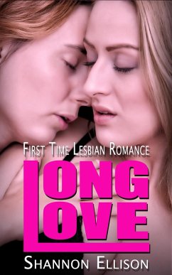 Long Love - First Time Lesbian Romance (eBook, ePUB) - Ellison, Shannon