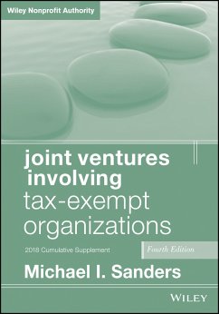 Joint Ventures Involving Tax-Exempt Organizations, 2018 Cumulative Supplement (eBook, PDF) - Sanders, Michael I.