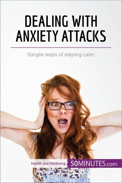 Dealing with Anxiety Attacks (eBook, ePUB) - 50Minutes