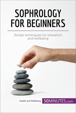 Sophrology for Beginners (eBook, ePUB) - 50minutes