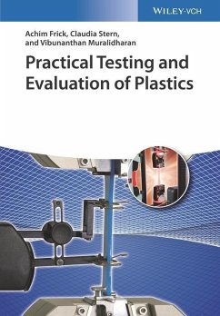 Practical Testing and Evaluation of Plastics (eBook, PDF) - Frick, Achim; Stern, Claudia; Muralidharan, Vibunanthan