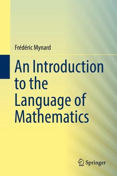 An Introduction to the Language of Mathematics (eBook, PDF) - Mynard, Frédéric