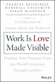 Work is Love Made Visible (eBook, PDF) Work is Love Made Visible (eBook, PDF)