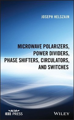 Microwave Polarizers, Power Dividers, Phase Shifters, Circulators, and Switches (eBook, PDF) - Helszajn, J.