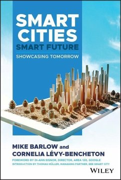 Smart Cities, Smart Future (eBook, PDF) - Barlow, Mike; Levy-Bencheton, Cornelia