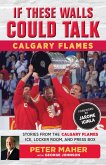 If These Walls Could Talk: Calgary Flames (eBook, PDF) If These Walls Could Talk: Calgary Flames (eBook, PDF)