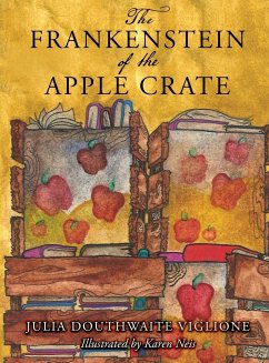 The Frankenstein of the Apple Crate - Viglione, Julia Douthwaite