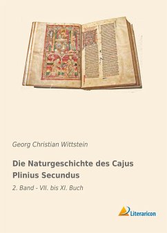 Die Naturgeschichte des Cajus Plinius Secundus - Wittstein, Georg Christian