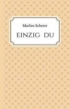 Einzig Du - Scherer, Marlies