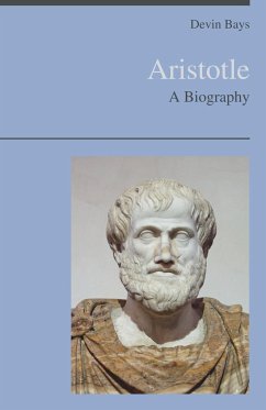 Aristotle - A Biography - Bays, Devin