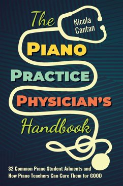 The Piano Practice Physician's Handbook - Cantan, Nicola