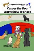 Casper's Adventures, Volume 3: Casper the Dog Learns how to Share