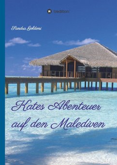 Kates Abenteuer auf den Malediven - Goldoni, Sandra