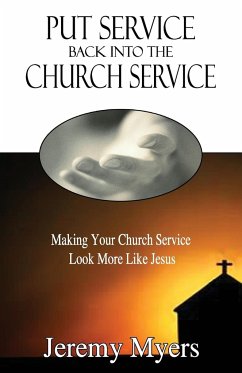 Put Service Back into the Church Service - Myers, Jeremy