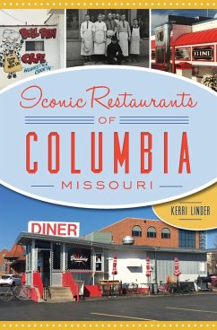 Iconic Restaurants of Columbia, Missouri (eBook, ePUB) - Linder, Kerri