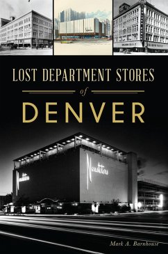 Lost Department Stores of Denver (eBook, ePUB) - Barnhouse, Mark A.