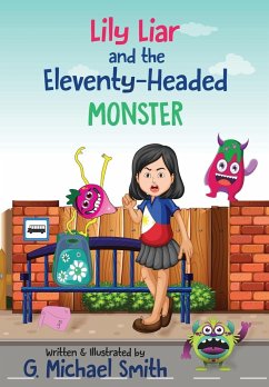 Lily Liar and the Eleventy-Headed MONSTER - Smith, G. Michael