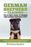 German Shepherd Training - the Ultimate Guide to Training Your German Shepherd Puppy