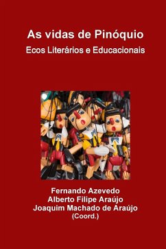 As vidas de Pinóquio. Ecos Literários e Educacionais - Azevedo, Fernando; Araújo, Alberto Filipe; de Araújo, Joaquim Machado