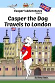 Casper's Adventures, Volume 2: Casper the Dog Travels to London