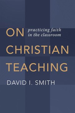 On Christian Teaching (eBook, ePUB) - Smith, David I.