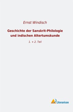 Geschichte der Sanskrit-Philologie und indischen Altertumskunde