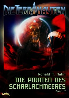 DIE TERRANAUTEN, Band 17: DIE PIRATEN DES SCHARLACHMEERES (eBook, ePUB) - M. Hahn, Ronald