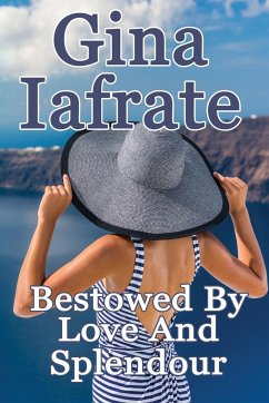 Bestowed By Love And Splendour - Iafrate, Gina