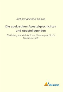 Die apokryphen Apostelgeschichten und Apostellegenden - Lipsius, Richard Adelbert