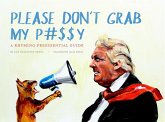 Please Don't Grab My P#$$Y (eBook, PDF)