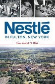Nestle in Fulton, New York (eBook, ePUB)