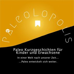 Paleolopolis - Paleo entwickelt sich weiter - In einer Welt nach unserer Zeit (MP3-Download) - Konefal, Birgit