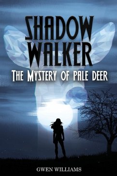 Shadow Walker: The Mystery of Pale Deer - Williams, Gwen