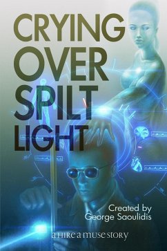 Crying Over Spilt Light (Hire a Muse, #1) (eBook, ePUB) - Saoulidis, George