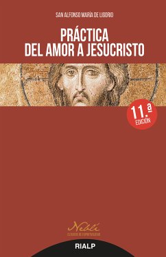 Práctica del amor a Jesucristo (eBook, ePUB) - de Ligorio, San Alfonso María