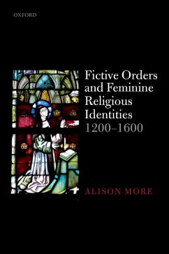 Cover Fictive Orders and Feminine Religious Identities, 1200-1600 (eBook, PDF)